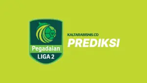 Prediksi Liga 2 Pegadaian Championsip - Kaltarabisnis.co