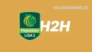 Statistik H2H Liga 2 Pegadaian Championsip - Kaltarabisnis.co