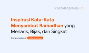 Inspirasi Kata-Kata Menyambut Ramadhan yang Menarik, Bijak, dan Singkat